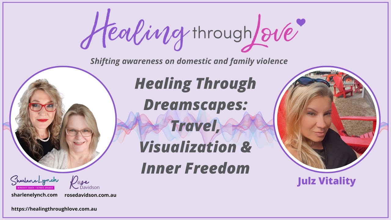 Healing Through Dreamscapes: Travel, Visualization & Inner Freedom