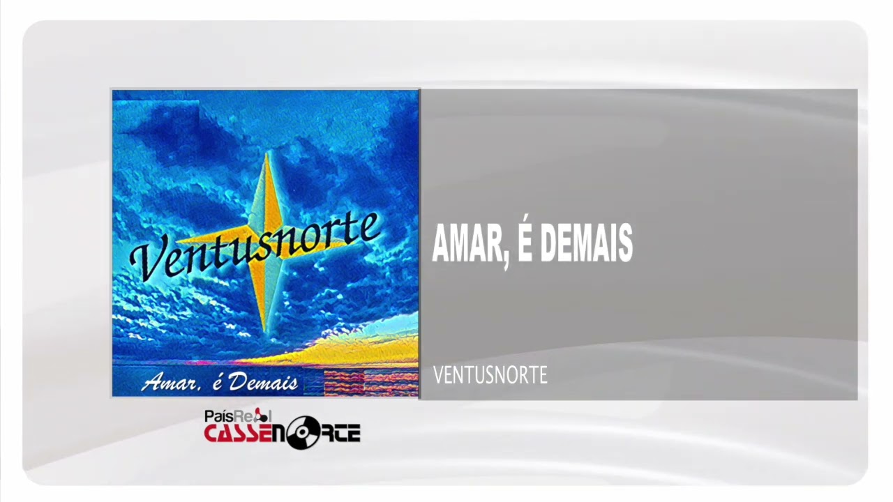 Ventusnorte - Amar, &Eacute; Demais