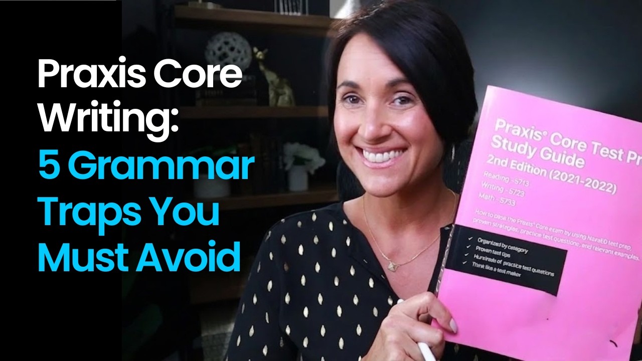 Praxis Core Writing | Grammar Tips | Kathleen Jasper