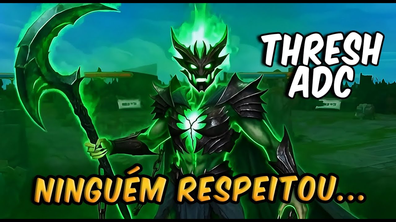 O INIMIGO NÃO RESPEITOU! Thresh ADC Batendo Muito e Carregando!