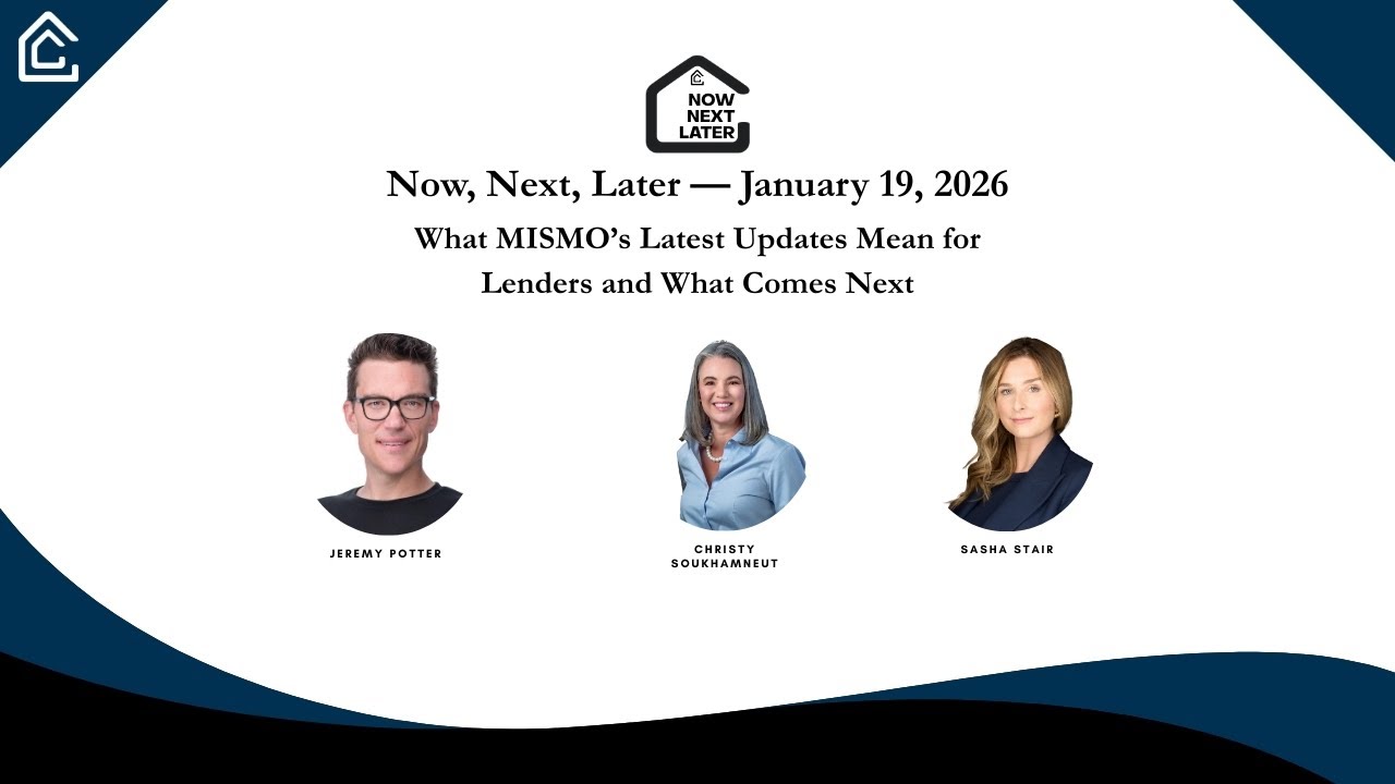 Now Next Later - What MISMO’s Latest Updates Mean for Lenders and What Comes Next