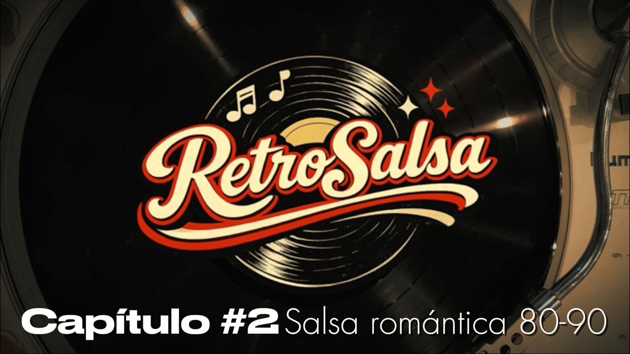 T1 C2 #RetroSalsa Salsa Romántica 80s-90s
