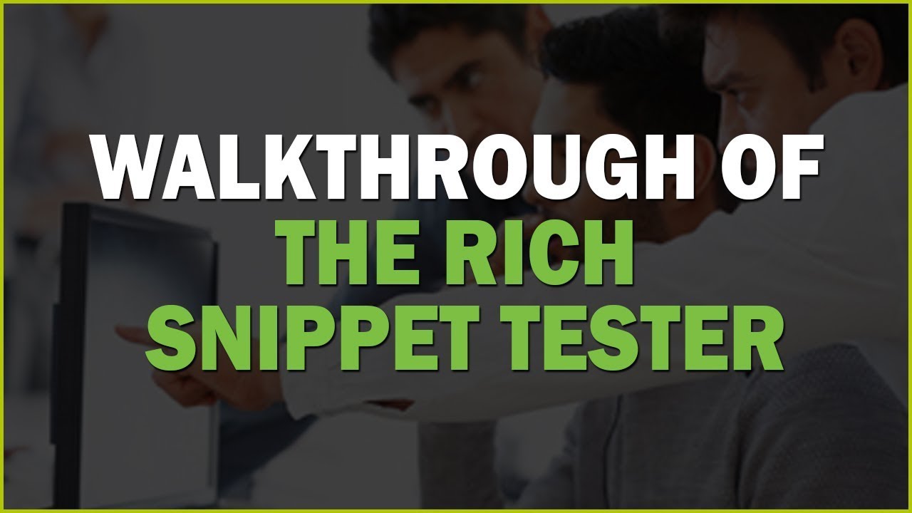 How to Use the Rich Snippet Tester Tool