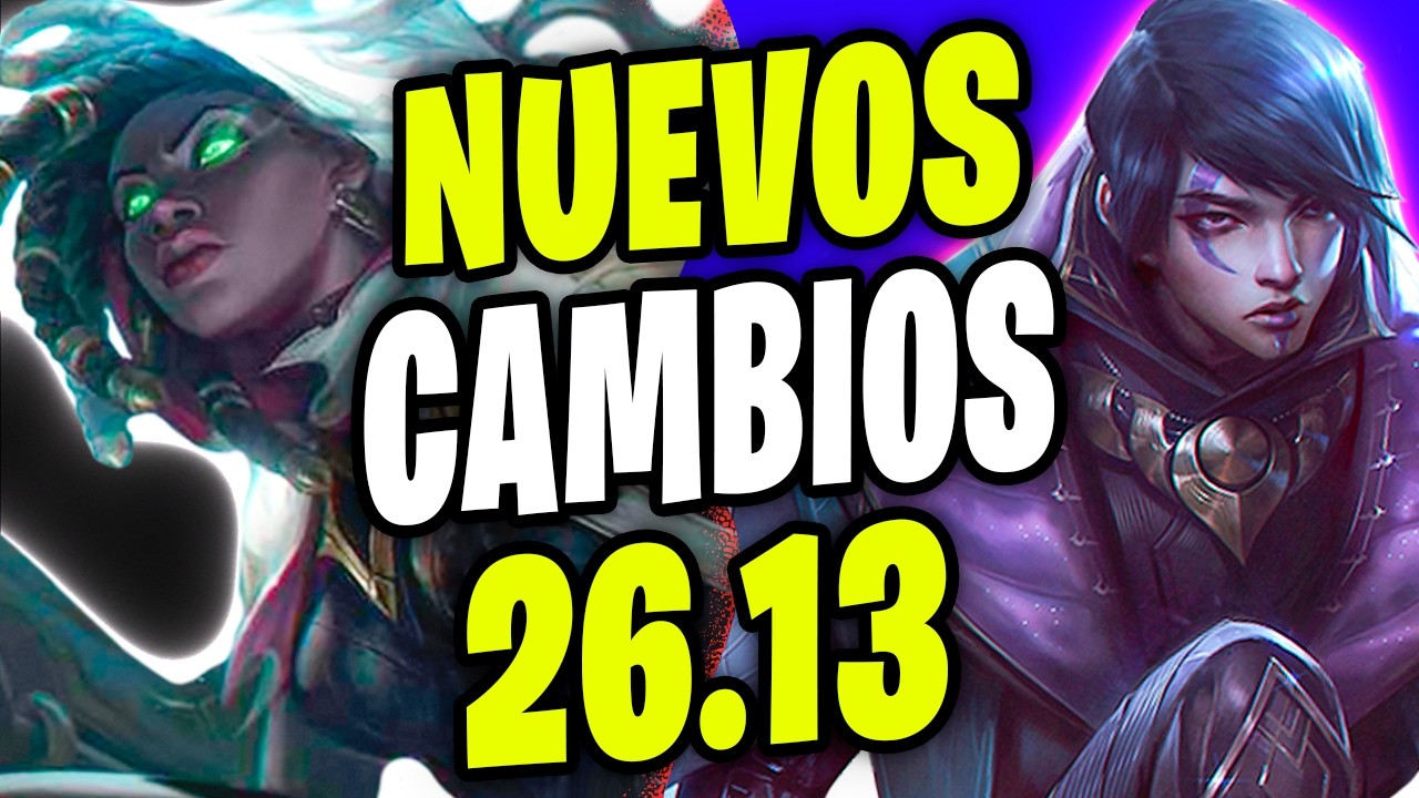 Todos los Nuevos Cambios para el Parche 26.13