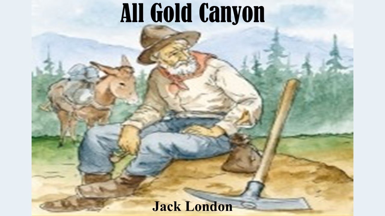 Learn English Through Story - All Gold Canyon by Jack London