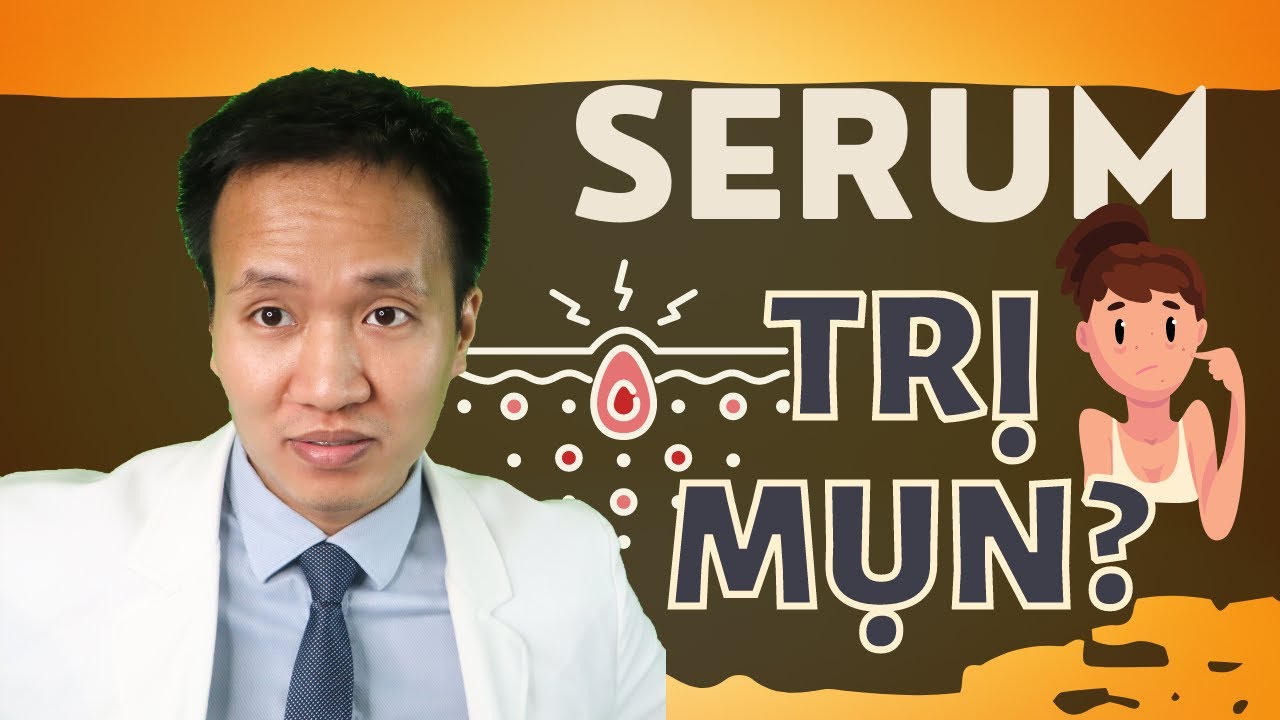 Hiểu rõ về Serum trị mụn trong 7 phút - Thành phần giúp trị mụn hiệu quả ? | Dr Hiếu