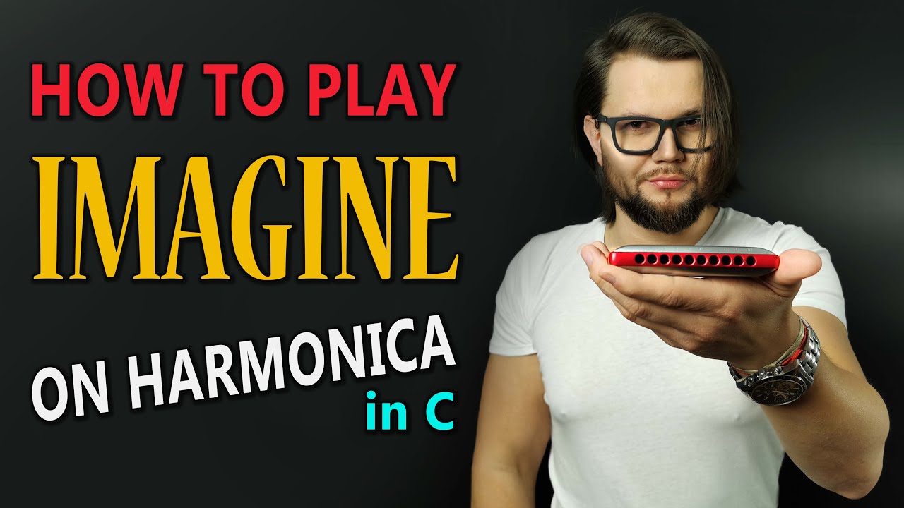How to play IMAGINE (John Lennon) on harmonica in C?