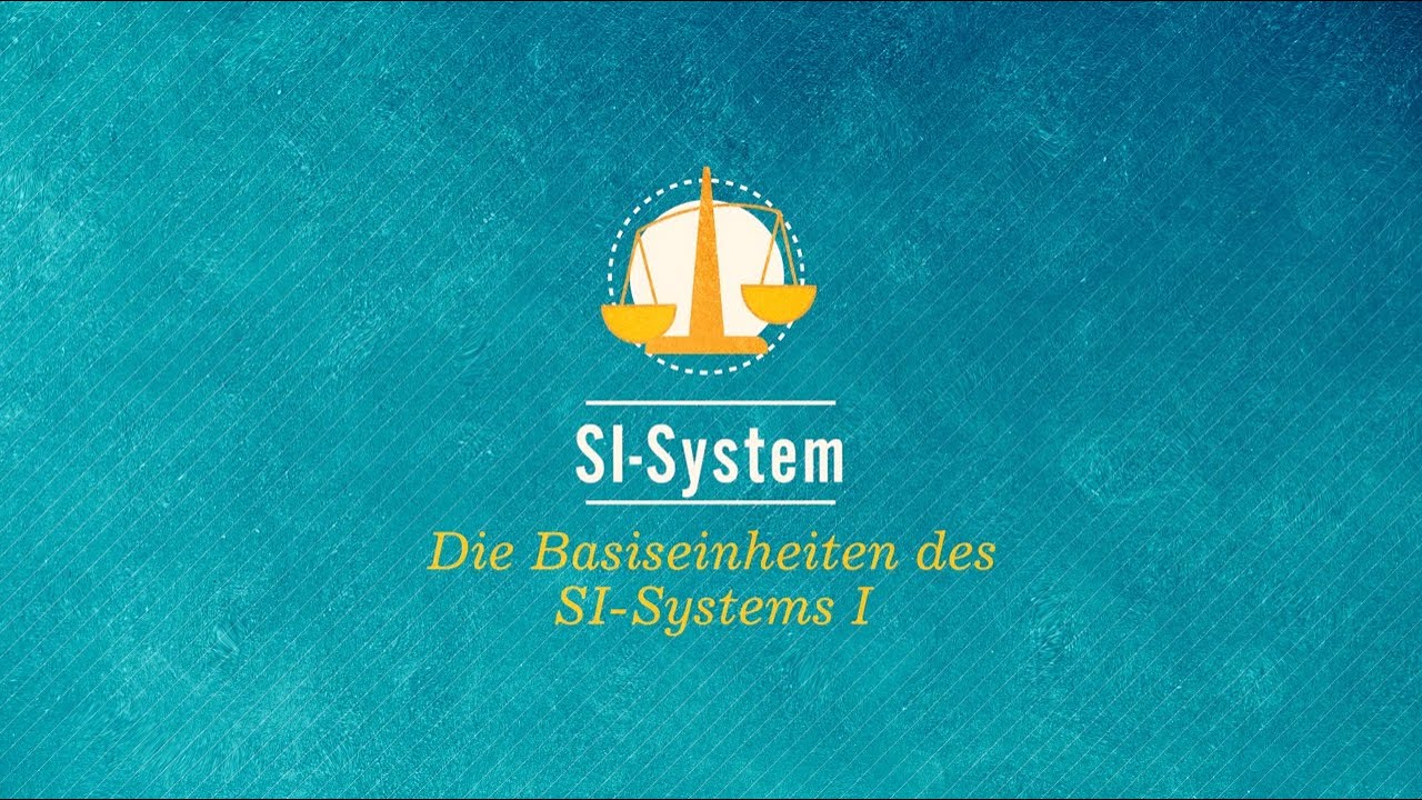 SI-System: Die Basiseinheiten des SI-Systems I