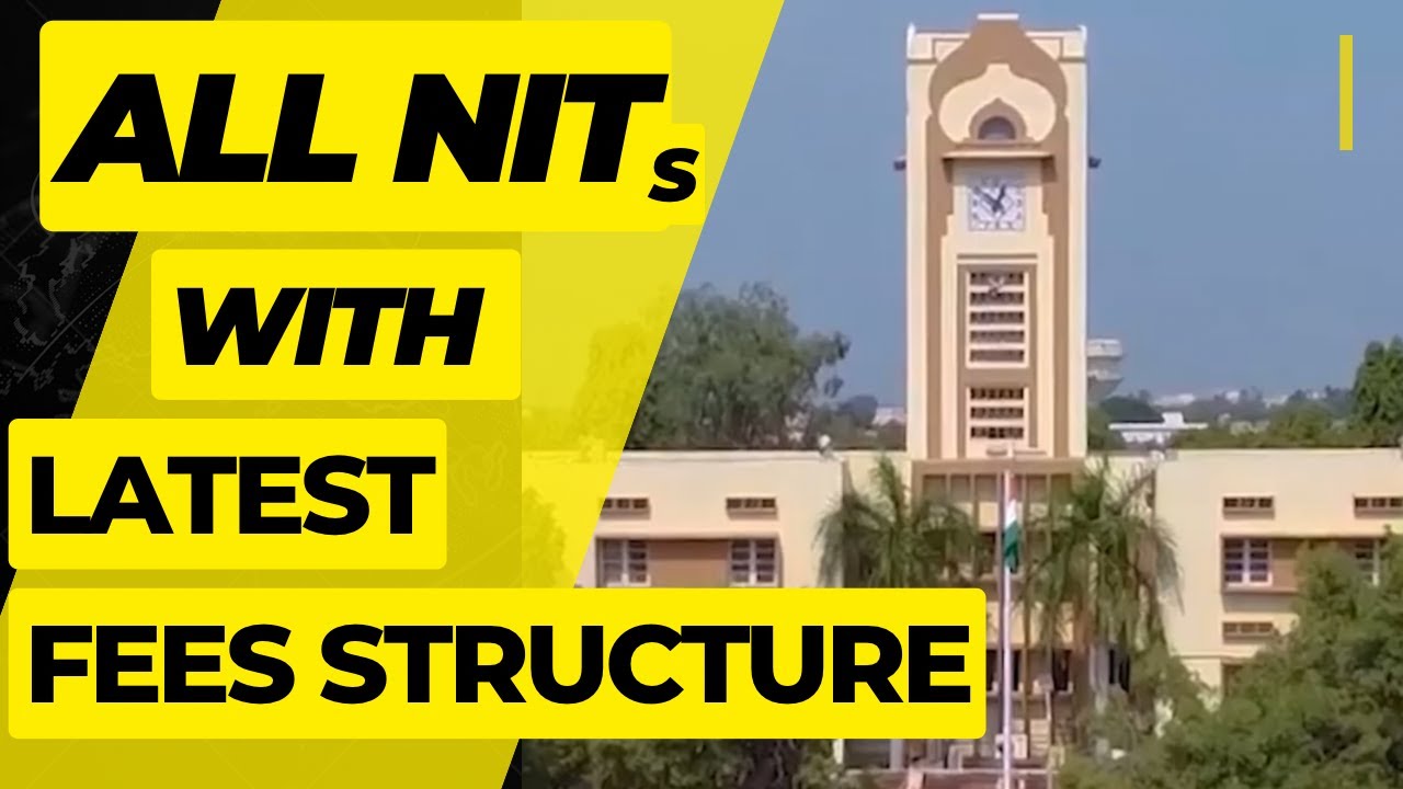 ALL NITs WITH TOTAL FEE STRUCTURE | NIT FEE STRUCTURE | ENGINEERING FEES IN NITs | NIT