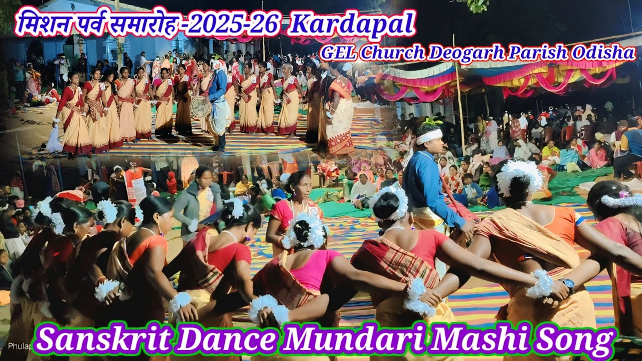 Sanskrit Dance Mundari Mashi Song मिशन पर्व समारोह-2025-26 Kardapal GEL Church Deogarh Parish Odisha