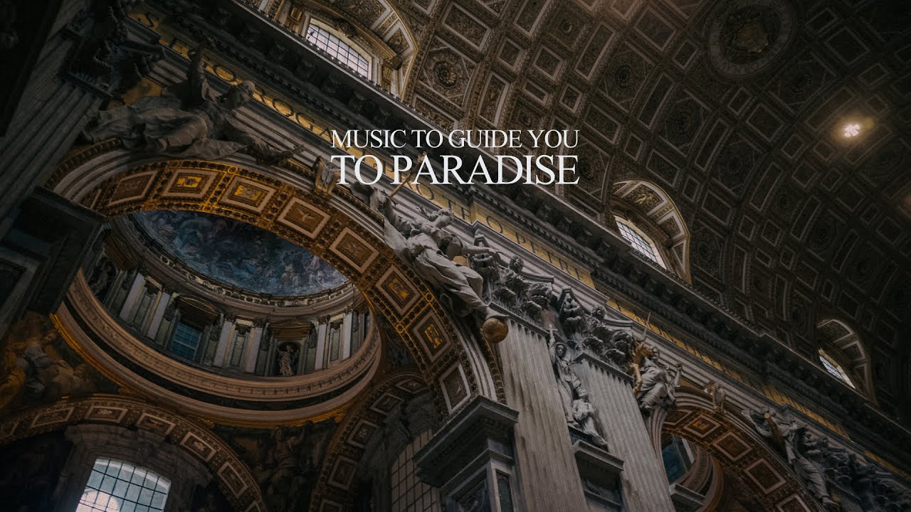Music to guide you to paradise (Gregorian Chants)