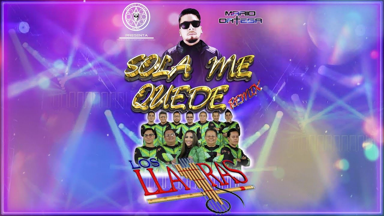 Sola Me Quede - Los Llayras Ft Mario Ortega (Remix Imperio Azteka Music 2025)