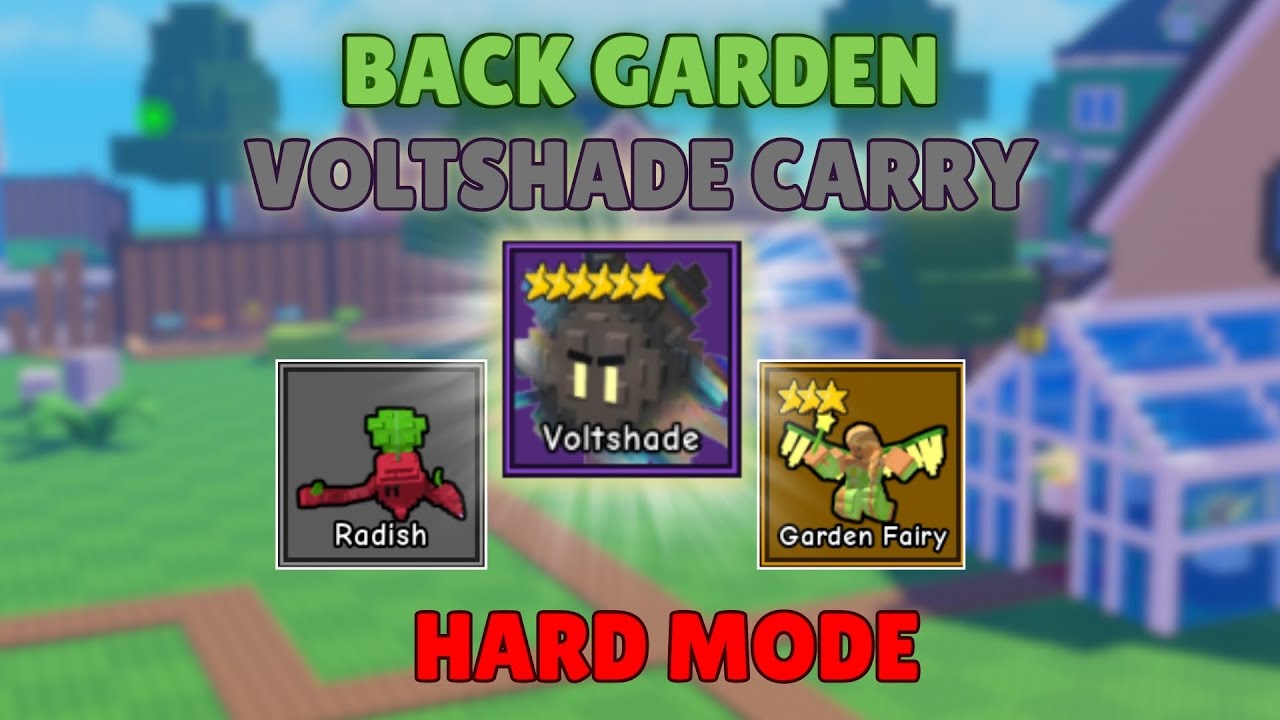 The ULTIMATE Volt Shade Run – Back Garden Hard Mode | Garden Tower Defense