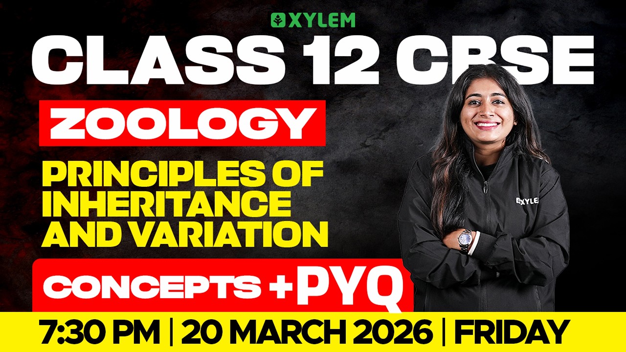 Class 12 CBSE Zoology | Principles of Inheritance and Variation | Concepts + PYQ | Xylem 12 CBSE