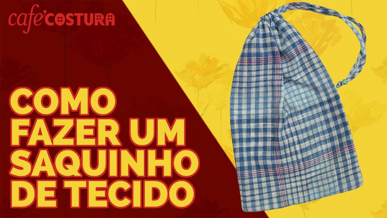 Como fazer saquinho de tecido passo a passo! Aprenda fazer lindos saquinhos de tecido organizadores!
