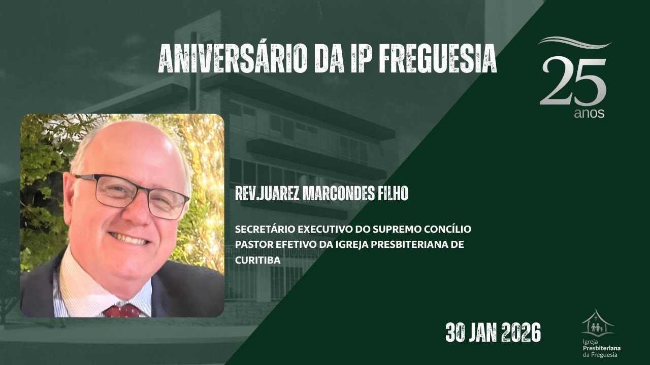 25 ANOS | Igreja Presbiteriana da Freguesia – RJ | 30/01/2026
