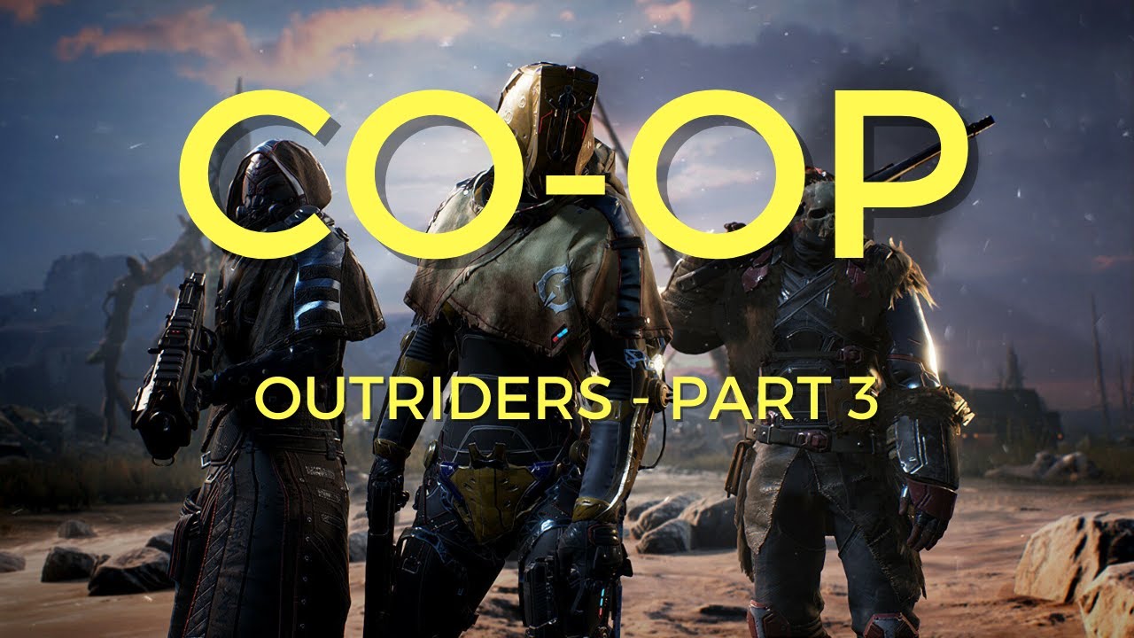 Outriders - 3 Player Co-op Campaign Walkthrough Gameplay - Part 3