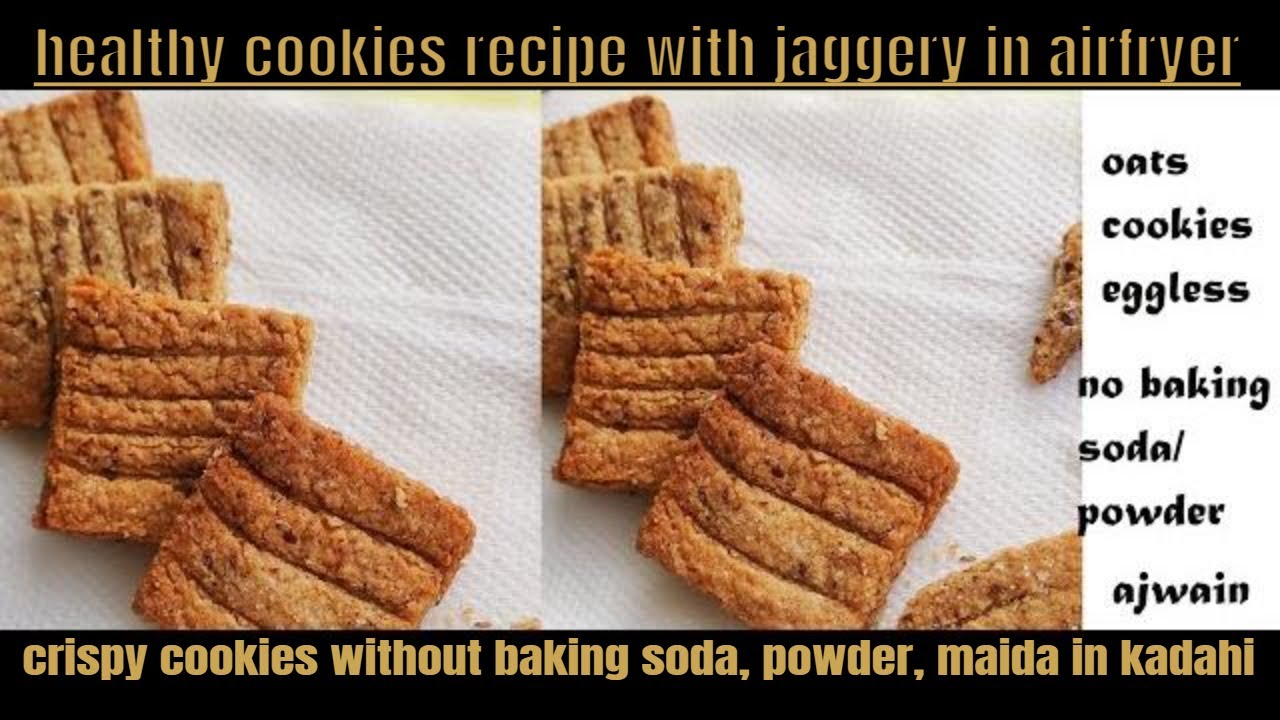 How To Make Healthy Cookies Recipe Indian With Jaggery Without Baking Soda, Maida in Airfryer