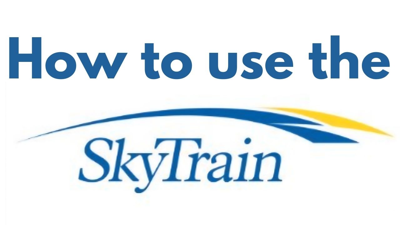 How to use the SkyTrain in Vancouver BC Canada