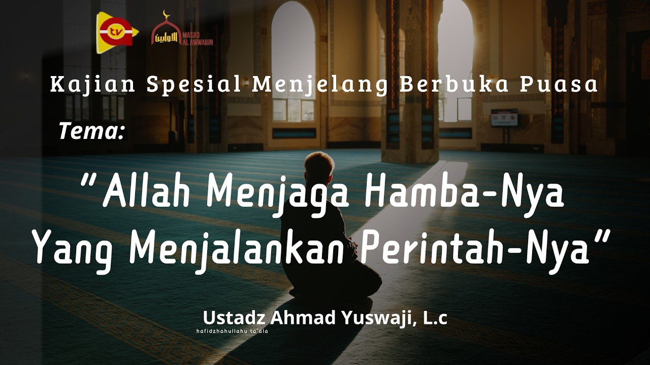 [LIVE] Ustadz Ahmad Yuswaji, Lc. _ Allah Menjaga Hamba-Nya Yang Menjalankan Perintah-Nya