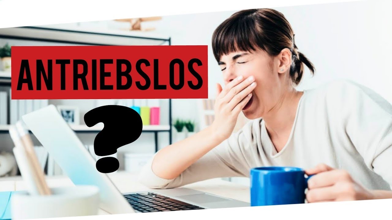 Antriebslos? I So bekommst Du mehr Energie, als du brauchst!