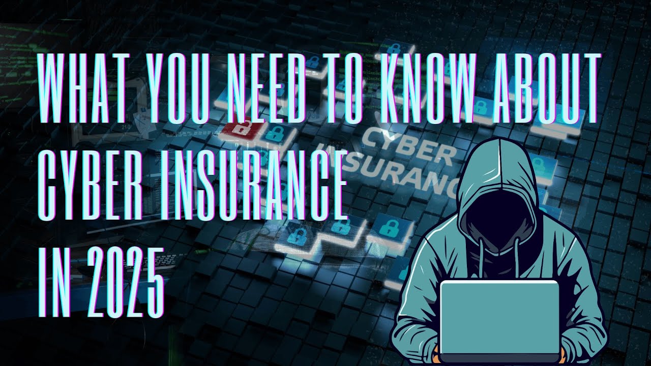 What You Need to Know About Cyber Insurance in 2025