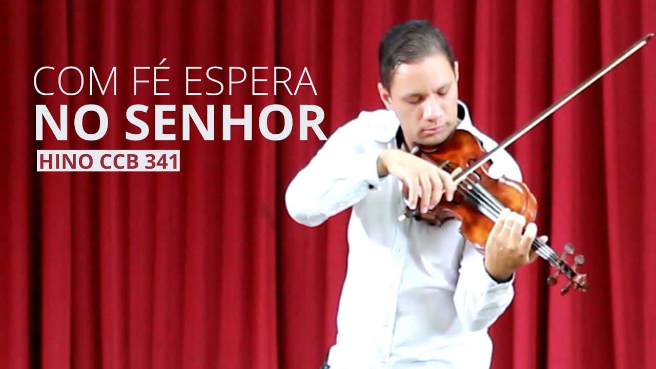 Hino CCB 341 - Com fé espera no Senhor | Marcelo Ramos - Violino