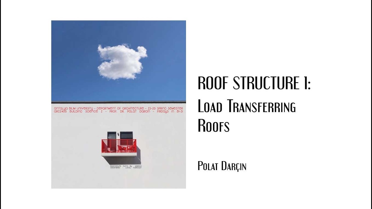 Roof Structure 1: Load Transferrıng Roofs