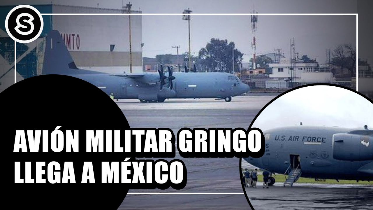 ¿Por qué aterrizó un avión militar de EU en México?; Aseguran que fue por capacitación  | REPORTAJE