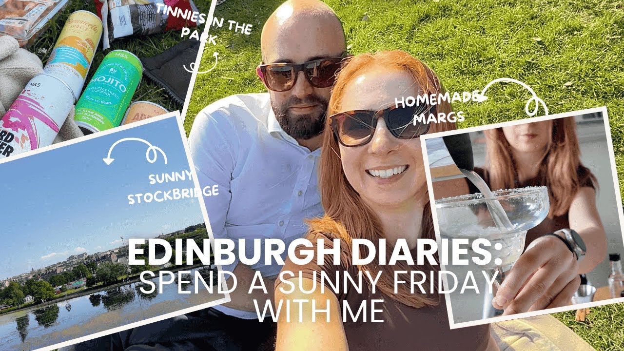 Edinburgh Diaries | Spend a Sunny Friday With Me