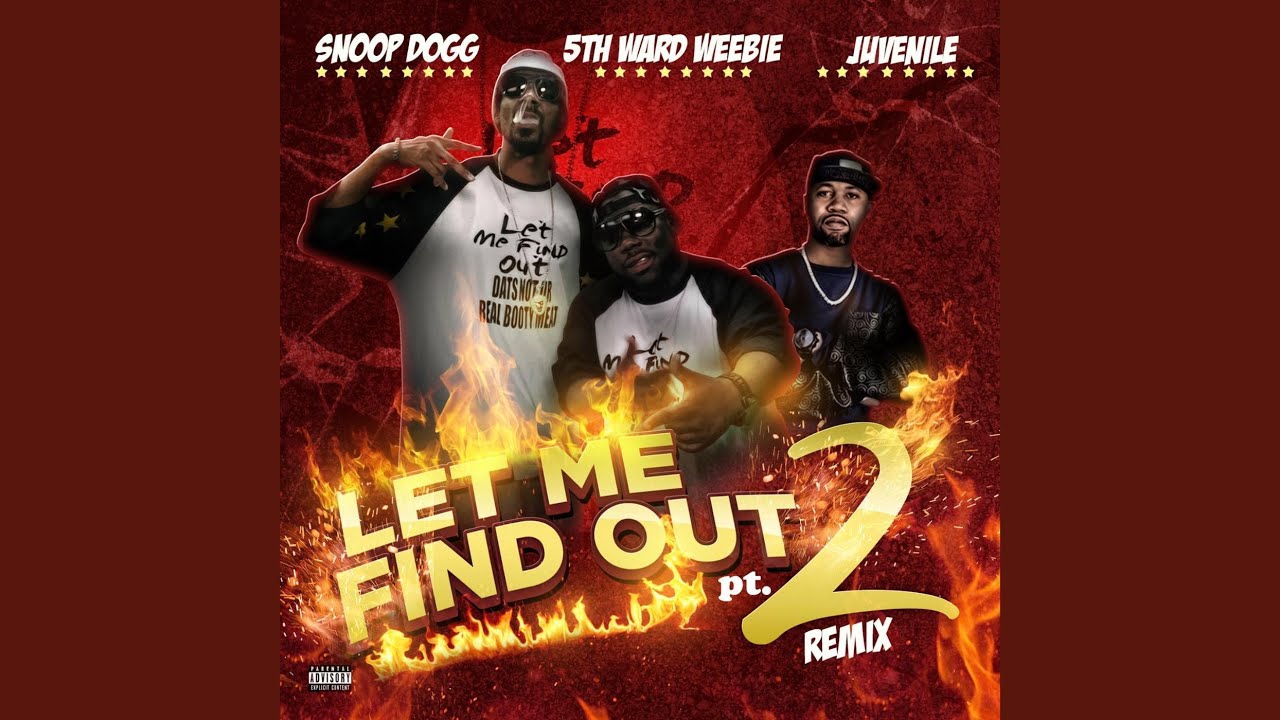 Let Me Find out, Pt. 2 (Remix) (feat. Snoop Dogg & Juvenile)