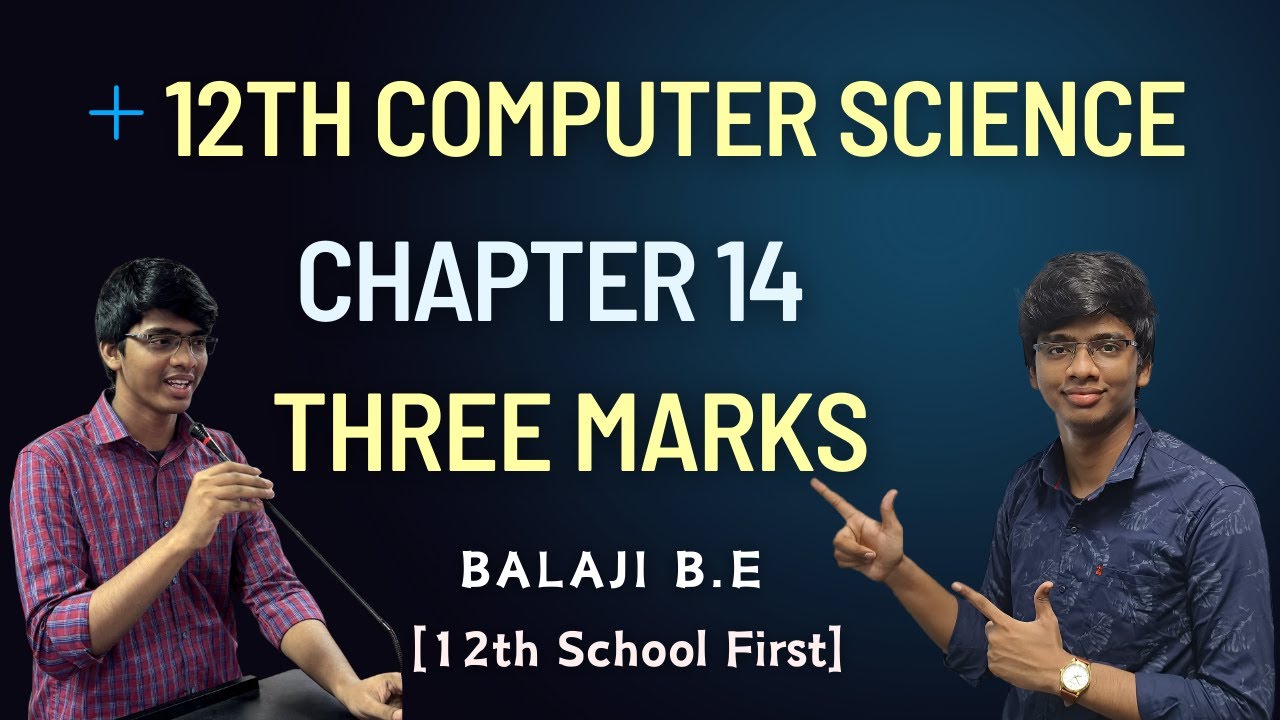 Chapter 14 Book Back Three marks Explained | 12th Computer Science | Important two,three marks