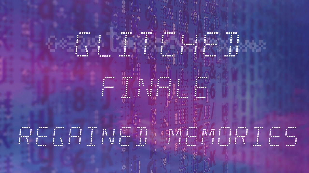 Glitched Finale | Regained Memories (F4A) [ASMR]