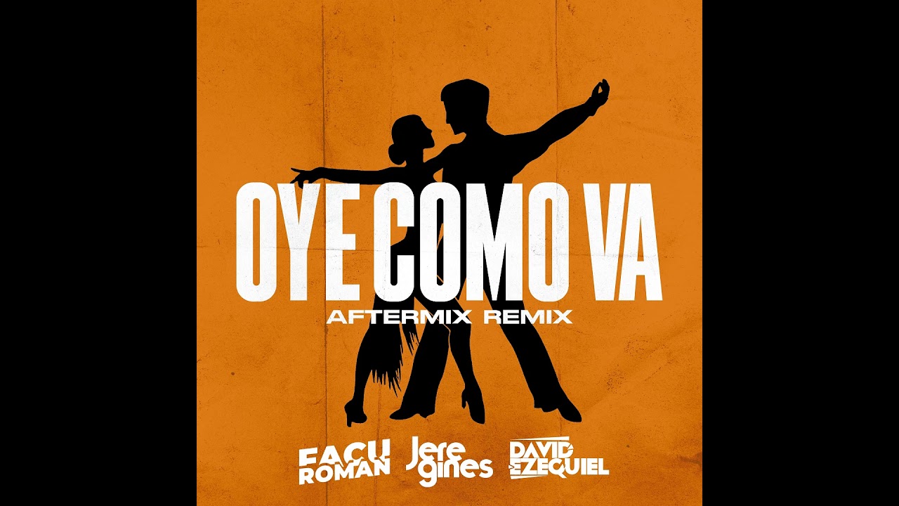 OYE COMO VA 💃🏽 - JERE GINES ✖️FACU ROMAN✖️DAVID EZEQUIEL (AFTERMIX)