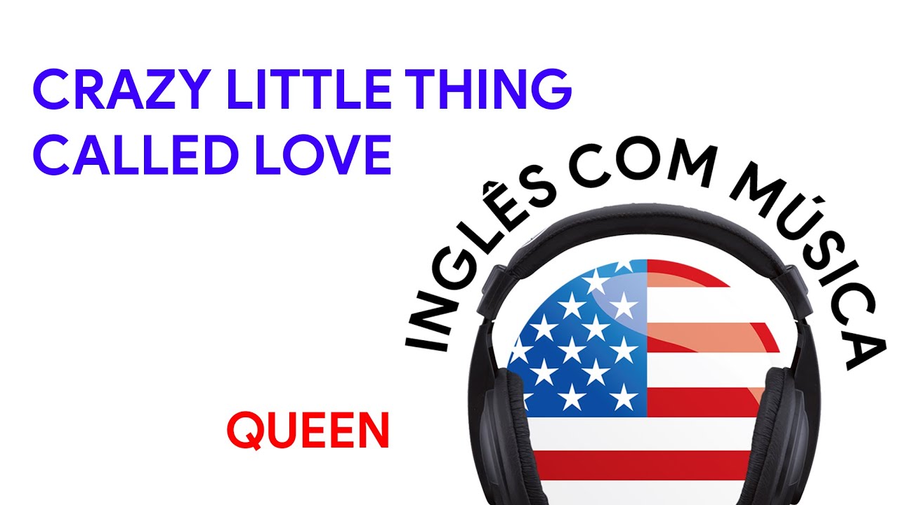 #29 - CRAZY LITTLE THING CALLED LOVE - QUEEN - INGLÊS COM MÚSICA