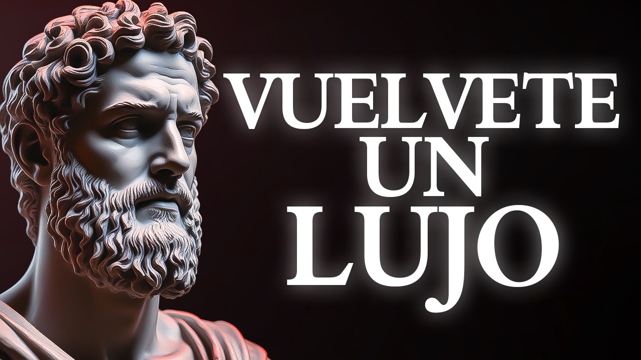 9 CLAVES para que te CONSIDEREN un LUJO en lugar de una simple OPCIÓN | ESTOICISMO