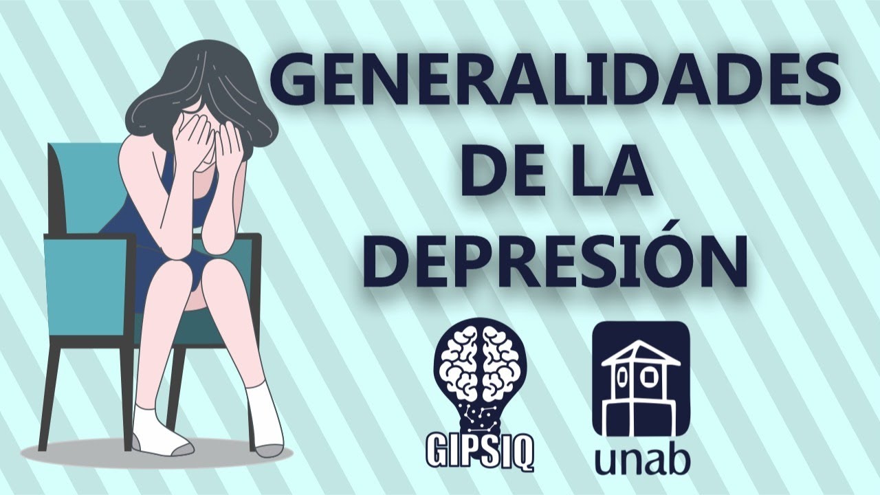 Generalidades en la Depresión | GIPSIQ UNAB