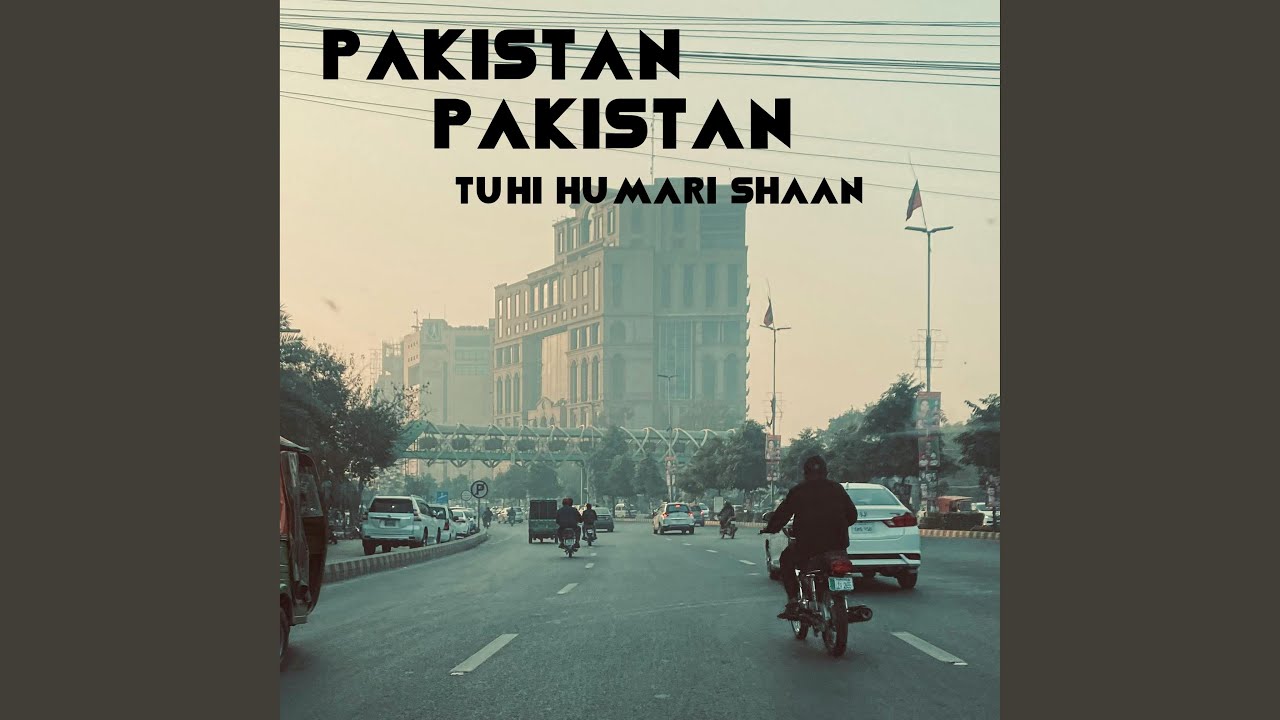 Pakistan Pakistan Tuhi Humari Shaan