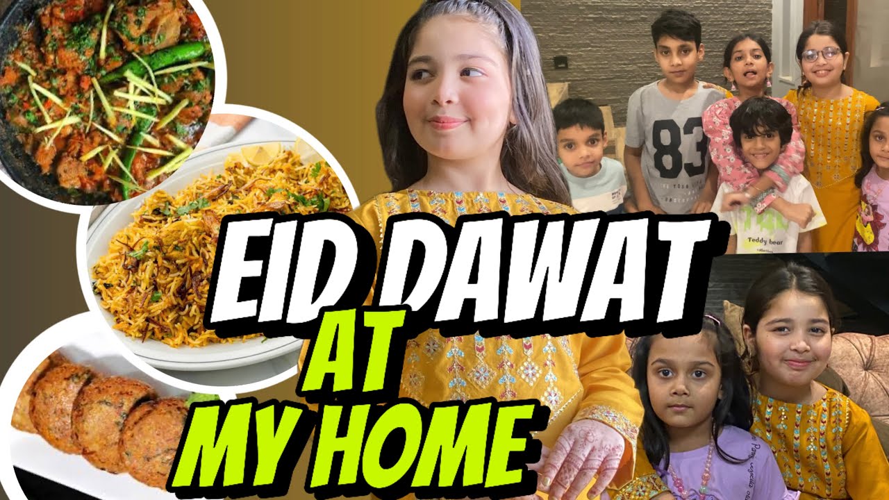 Aayat Arif II Eid Dawat At My Home II vlog