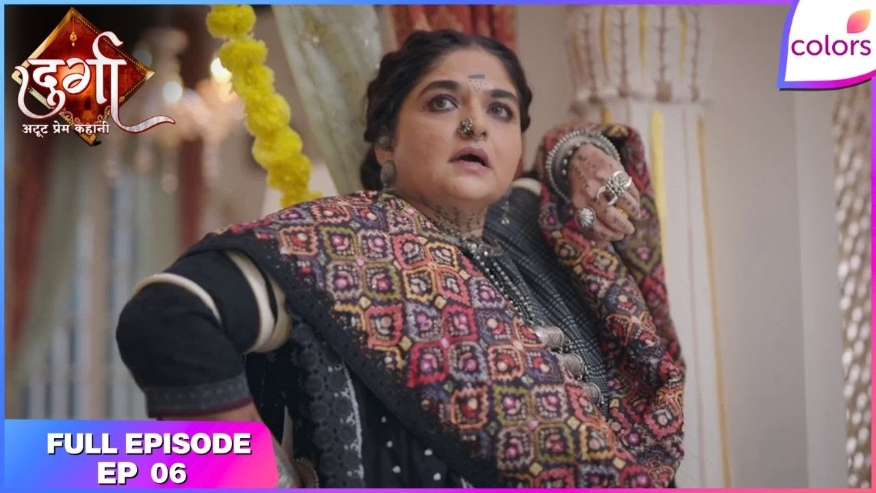 Durga - Atoot Prem Kahani | Full Ep. 6 | Anurag's declaration of love | Colors TV