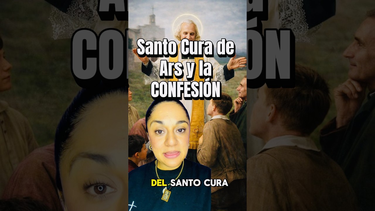 El Santo Cura de Ars y la confesi&oacute;n #catolicos