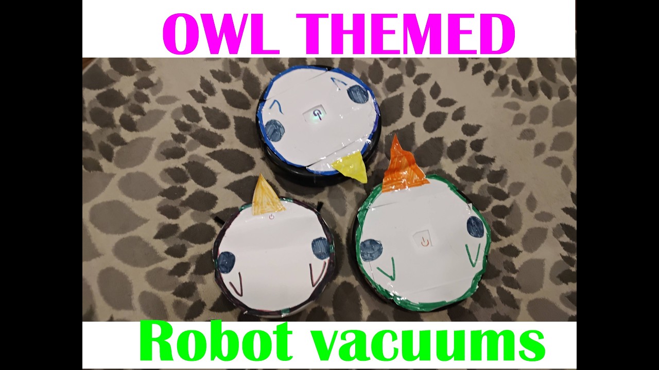 Theme Edition video #1 - owl themed Robot vacuums!