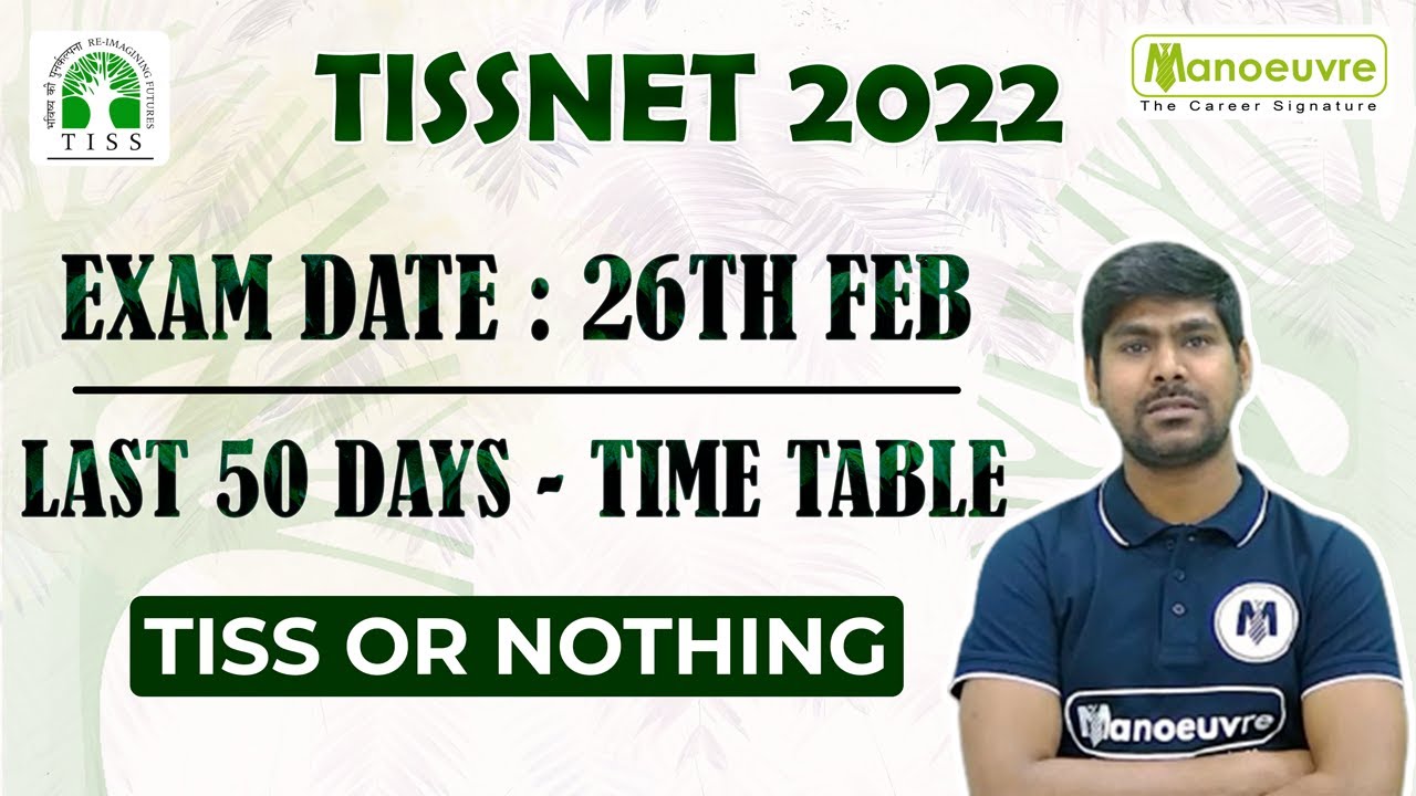 TISSNET 2022 I EXAM DATE : 26TH FEB I LAST 50 DAYS - TIME TABLE I TISS OR NOTHING.
