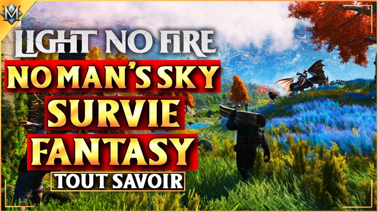Light No Fire : Le Nouveau Jeu de Survie Fantastique par les créateurs de No Man’s Sky