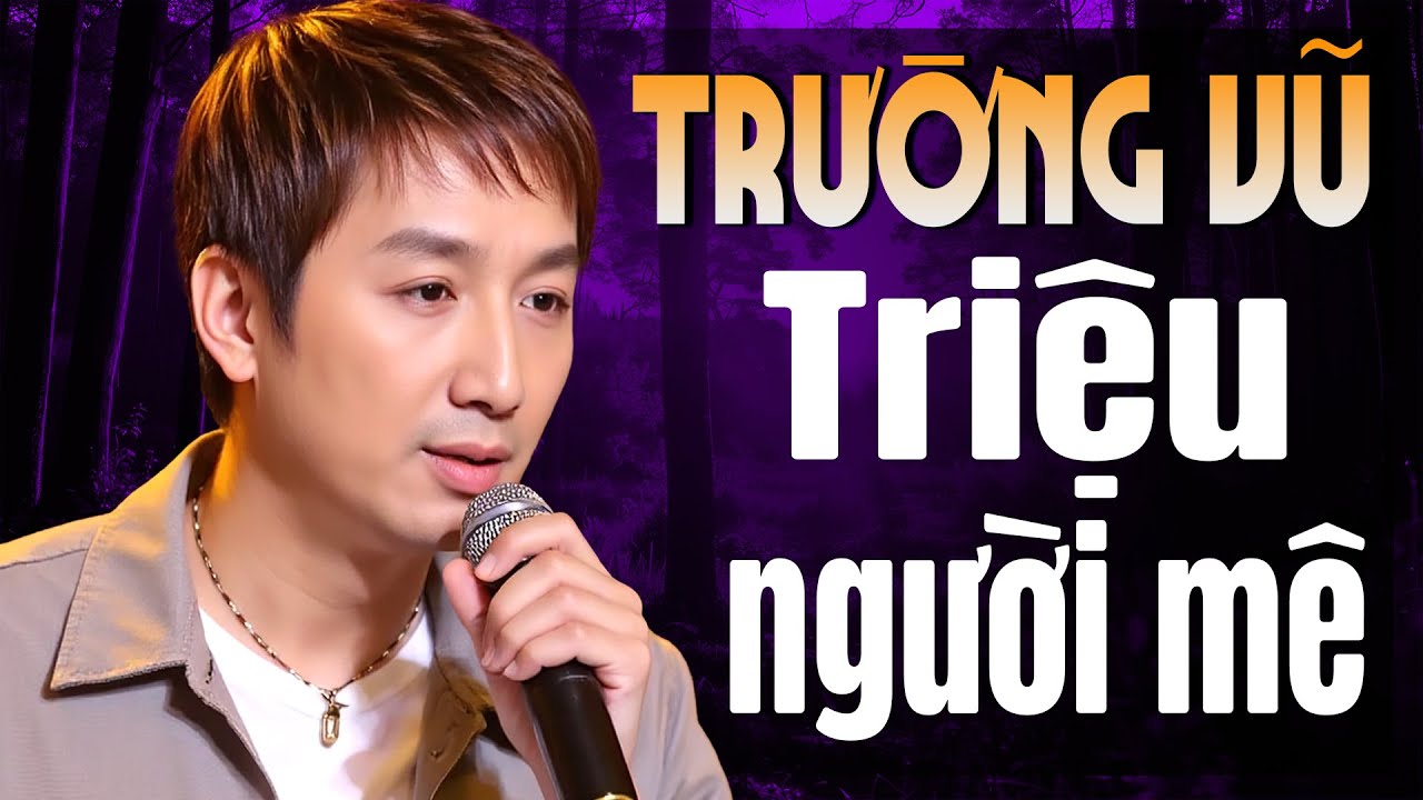 Nhạc Xưa Trường Vũ TRIỆU NGƯỜI MÊ  - Ca Nhạc Xưa Hải Ngoại Chọn Lọc Đặc Biệt Hay