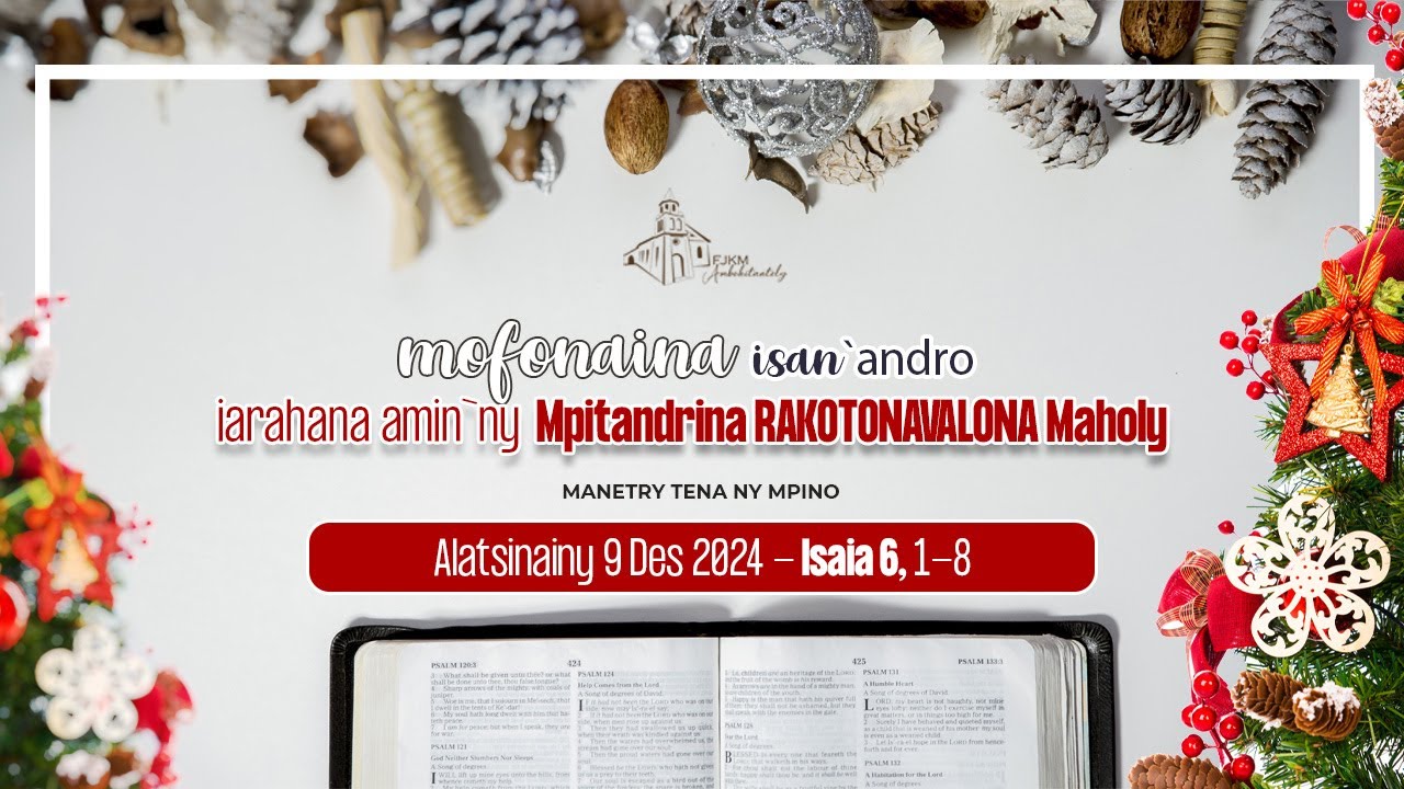 Mofonaina isan`andro anio Alatsinainy 9 Desambra 2024. FJKM Ambohitantely,