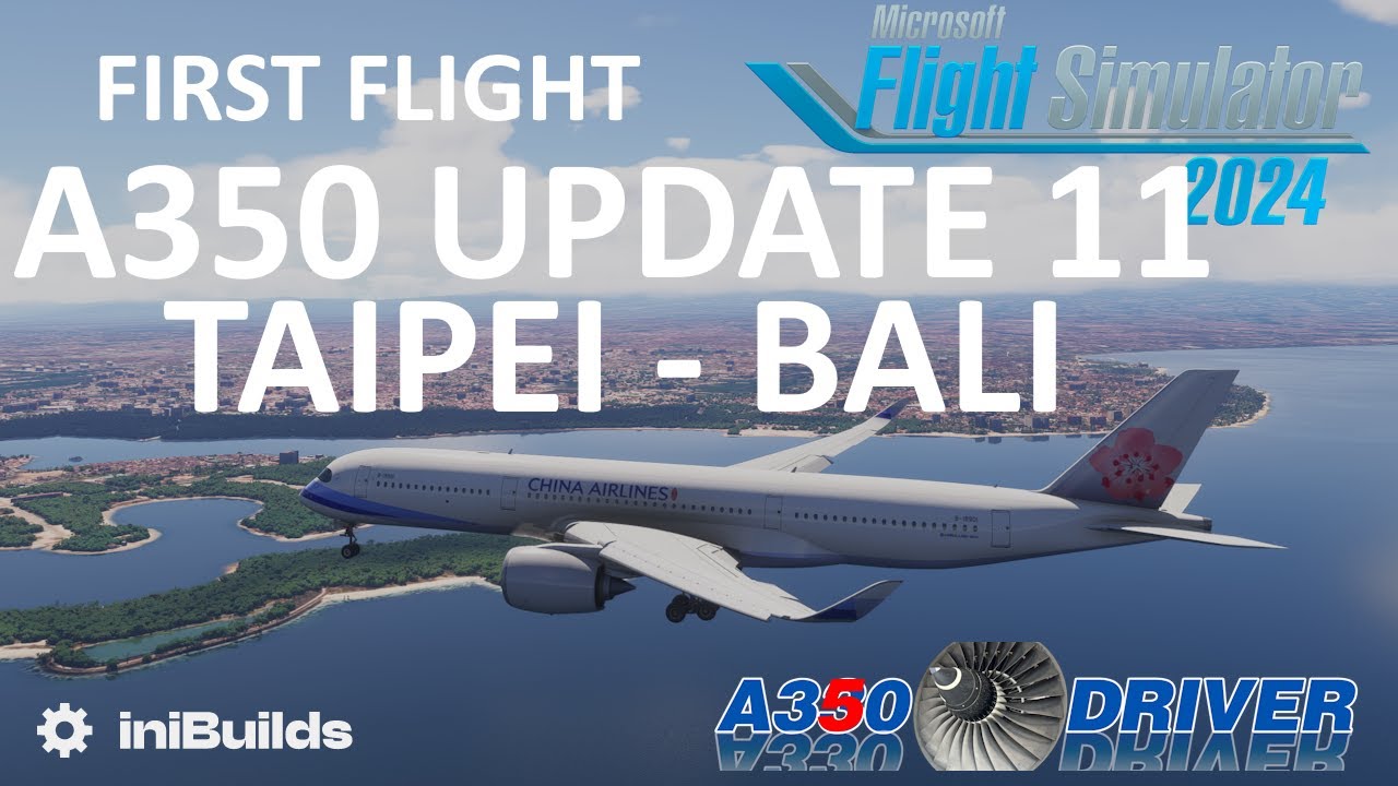 Let’s fly the A350 Update: iniBuilds A350 | Taipei - Bali | Real Airbus Pilot