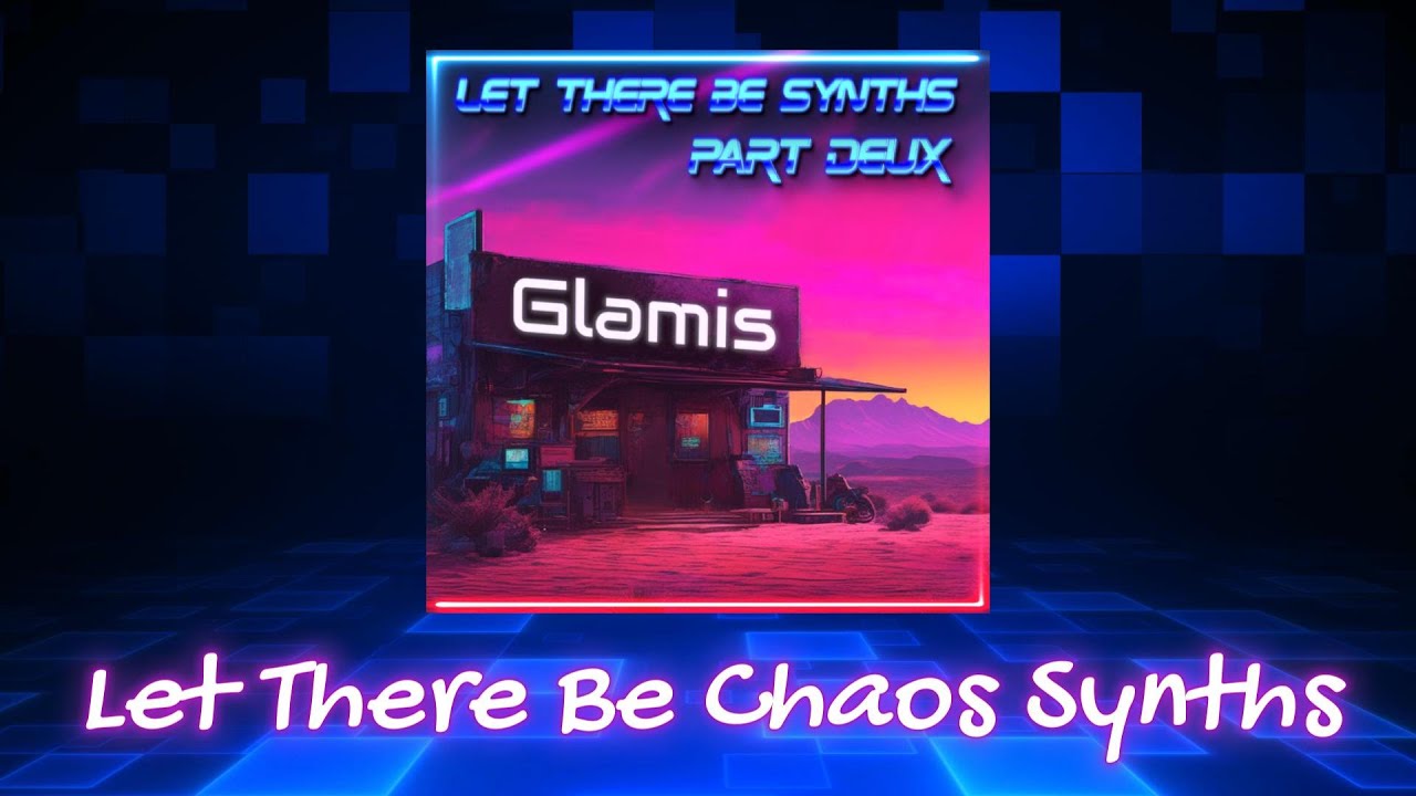 Let There Be Chaos Synths // Glamis