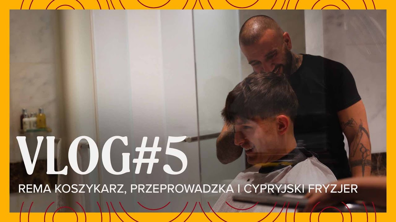 📽️ VLOG | Rema koszykarz, przeprowadzka i cypryjski fryzjer