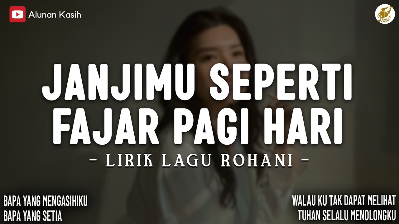 JanjiMu Seperti Fajar Pagi Hari | Lirik Lagu Rohani (Mix) | Bapa Yang Mengasihiku | Lagu Rohani 2026